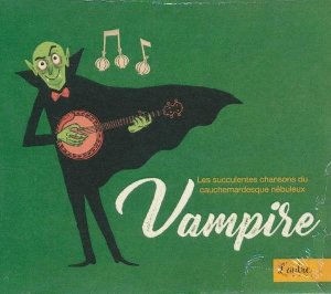 Les Succulentes chansons du cauchemardesque nébuleux vampire | Anthologie