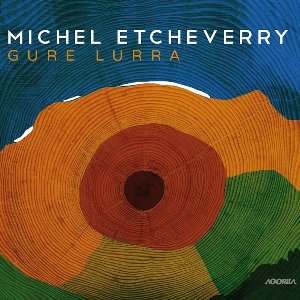 Gure lurra / Michel Etcheverry | Etcheverry, Michel