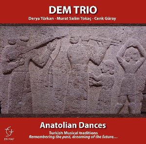 Anatolian dances / Dem Trio | Turkan, Derya