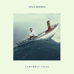 Remember roses | Lola Marsh