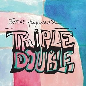 Triple double | Fujiwara, Tomas