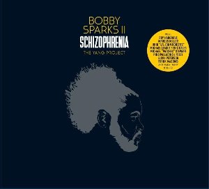 Schizophrenia : the yang project | Sparks II, Bobby