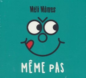 Même pas ! | Méli-Mômes
