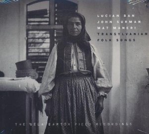 Transylvanian folk songs : The Bela Bartok field recordings | Ban, Lucian