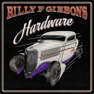 Hardware / Billy F. Gibbons | Gibbons, Billy F.. Interprète