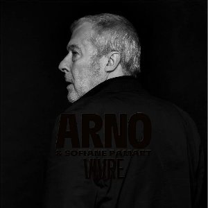 Vivre / Arno, chant. | Arno (1949-2022). Interprète