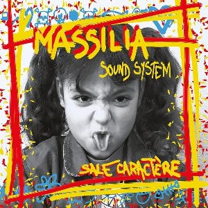Sale caractère / Massilia Sound System, groupe vocal et instrumental | Massilia Sound System (groupe). Auteur. Interprète