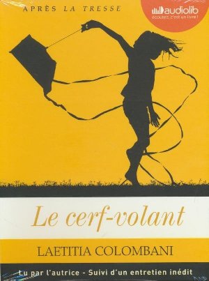 Le cerf-volant / Laetitia Colombani | Colombani, Laetitia (1976-....). Auteur. Narrateur