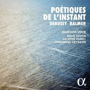 Poétiques de l'instant / Claude Debussy | Debussy, Claude (1862-1918). Compositeur