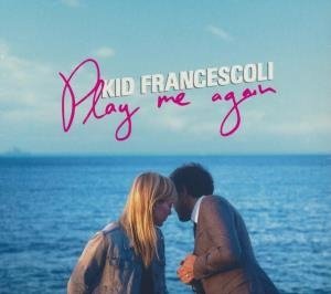 Play me again / Kid Francescoli, deejay | Kid Francescoli