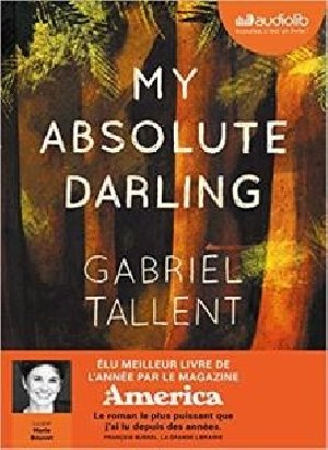 My absolute darling / Gabriel Tallent | Tallent, Gabriel (1987-....). Auteur