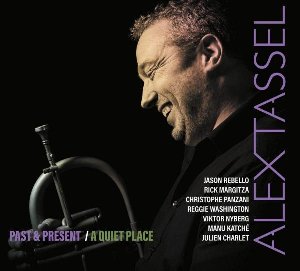 Past and present. A quiet place / Alex Tassel, bugle | Tassel, Alex. Compositeur. Musicien