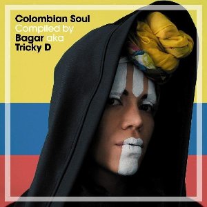 Colombian soul compiled by Bagar aka Tricky D / Bagar et Tricky D, deejays | Bagar