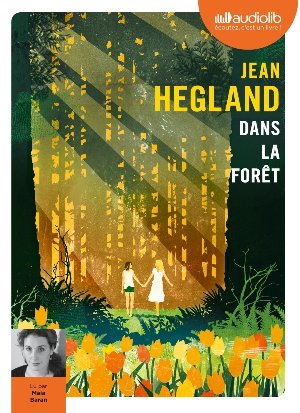 Dans la forêt / Jean Hegland | Hegland, Jean. Auteur