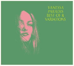 Best of & variations / Vanessa Paradis | Paradis, Vanessa