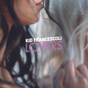 Lovers / Kid Francescoli | Kid Francescoli