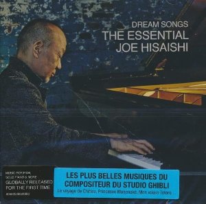 Dream songs : The essential Joe Hisaishi / Joe Hisaishi, comp. | Hisaishi, Joe. Compositeur