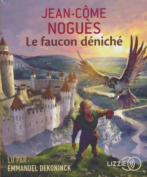 Le Faucon déniché / Jean-Côme Nogues | Noguès, Jean-Côme. Auteur