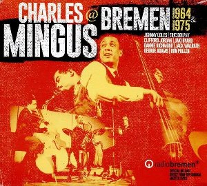 Bremen 1964 & 1975 / Charles Mingus, cb | Mingus, Charles. Compositeur. Contrebasse