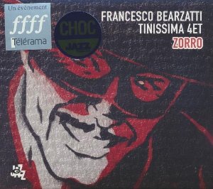 Zorro / Francesco Bearzatti, saxo, clar., fl. | Bearzatti, Francesco. Saxophone