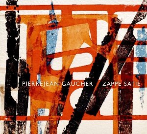 Zappe Satie / Pierrejean Gaucher, guitare | Gaucher, Pierrejean. Guitare