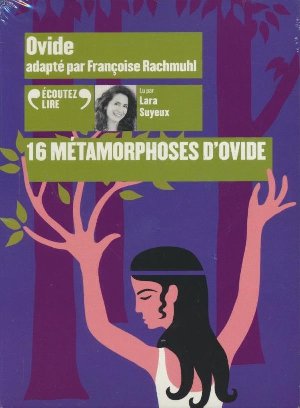 16 métamorphoses d'Ovide / Françoise Rachmuhl, adapt. | 