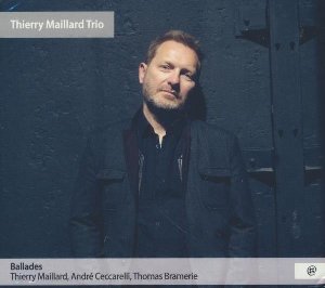 Ballades / Thierry Maillard Trio | Maillard, Thierry. Compositeur. Piano