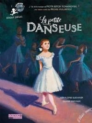 La Petite danseuse / Géraldine Elschner | Elschner, Géraldine. Auteur