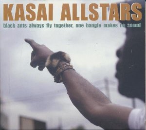 Black ants always fly together, one bangle makes no sound / Kasai Allstars | 
