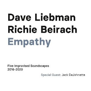 Empathy : five improvised soundscapes 2016-2020 / Dave Liebman, saxophones et fl. | Liebman, Dave. Compositeur. Saxophone