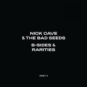 B-sides & rarities. Part II / Nick Cave | Cave, Nick