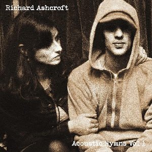 Acoustic hymns : vol. 1 / Richard Ashcroft | Ashcroft, Richard. Compositeur