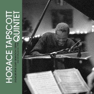 Legacies for our grandchildren : live in Hollywood / Horace Tapscott Quintet | Horace Tapscott Quintet