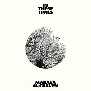 In these times / Makaya McCraven | 