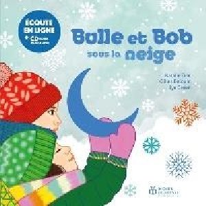Bulle et Bob sous la neige / Natalie Tual | Tual, Natalie. Parolier. Interprète