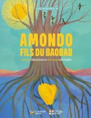 Amondo, fils du baobab / une pièce d'Hélène Ducharme | 