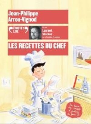 Les Recettes du chef / Jean-Philippe Arrou Vignod | Arrou-Vignod, Jean-Philippe. Auteur