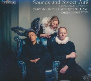 Sounds and sweet airs : a shakespeare songbook / Carolyn Sampson, soprano | Sampson, Carolyn - soprano