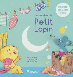 La Lessive de Petit Lapin / Cécile Bergame | Jolly, Timothée. Compositeur