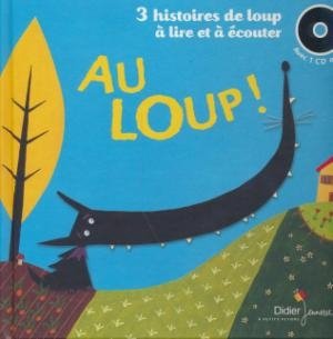 Au loup : 3 histoires de loup à lire et à écouter / Praline Gay-Para, Coline Promeyrat, Agnès Hollard | Gay-Para, Praline (1956-....)