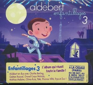 Enfantillages 3 | Aldebert (1973-....). Chanteur