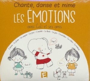 Chante, danse et mime les émotions avec Cali et ses amis | Lahaye, Laurent. Chanteur