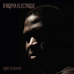 Laylet el booree | Ifriqiyya Electrique