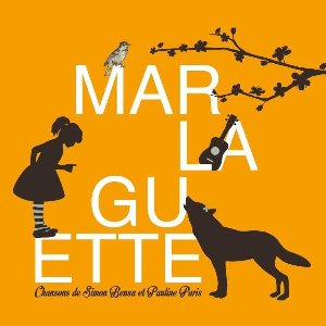 Marlaguette : Les chansons de la comédie musicale | Bensa, Simon. Parolier