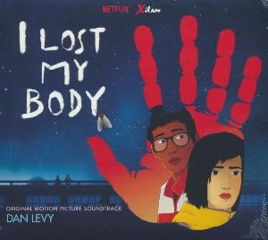 I lost my body : Original motion picture soundtrack | Levy, Dan (1976-....). Compositeur