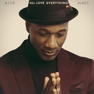 All love everything | Blacc, Aloe (1979-....). Chanteur