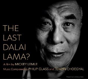 The last Dalai Lama ? : BO du film de Mickey Lemle | Glass, Philip (1937-....). Compositeur