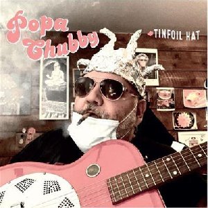 Tinfoil hat | Popa Chubby (1960-....). Musicien