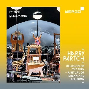 Delusion of the fury, a ritual of dream and delusion | Partch, Harry. Compositeur