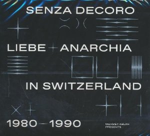 Senza decoro liebe anarchia in Switzerland 1980-1990 | Mittageisen. Interprète